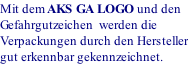 Mit dem AKS GA LOGO und den Gefahrgutzeichen  werden die Verpackungen durch den Hersteller gut erkennbar gekennzeichnet.
